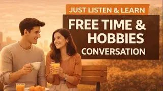 Can You Understand This Free Time & Hobbies Conversation? | Slow English Listening