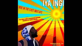 Iya Ingi - Rise in the East Mix