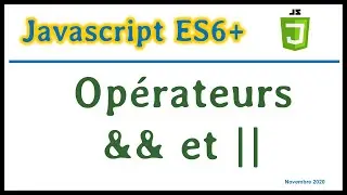 JavaScript ES6 : Les op&eacute;rateurs logiques && et ||