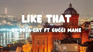 Doja Cat - Like That Ft Gucci Mane (Lyrics)