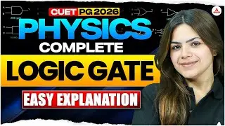 CUET PG 2026 Physics | Logic Gates Complete Easy Explanation |