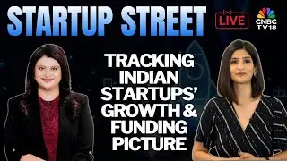 Startup Street LIVE | Latest Developments From The Startup Space | Business News | CNBC TV18