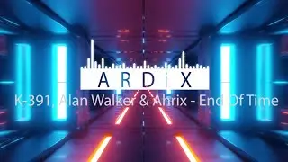 Alan Walker - End of Time (ARGULES Remix) ft. K-391 & Ahrix
