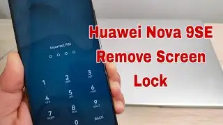 Forgot Pin Code? Huawei Nova 9 SE (JLN-LX1), Delete Pin, Pattern, Password Lock.