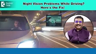 NIGHT DRIVING VISION Issues & Easy tips to manage|Poor vision as you age #eyes -Dr.Sriram Ramalingam
