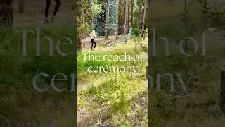 What is the Reach of Ceremony?