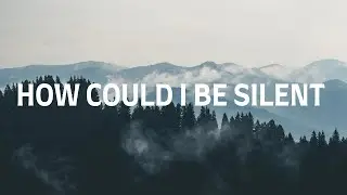 HOW COULD I BE SILENT with Lyrics | Nathan Taylor