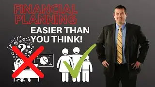Financial Planning -  Easier Than You Think!