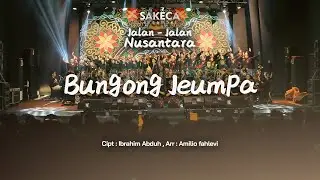 BUNGONG JEUMPA - VOCA ERUDITA, Jalan - Jalan Nusantara, Konser Sakeca Ansambel #3