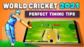 🔥 World Cricket 2021 Batting Tips , Two Best Way Of Perfect Timing !!