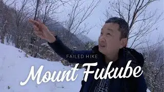 Snowy Mountain Struggle | Mount Fukube Winter Hike