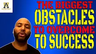 The Biggest Obstacles On Your Road To Success