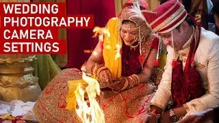 WEDDING PHOTOGRAPHY CAMERA SETTINGS & TIPS (Hindi)