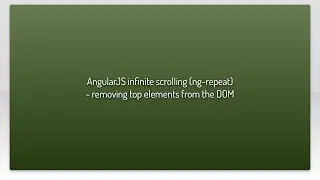 AngularJS infinite scrolling (ng-repeat) - removing top elements from the DOM