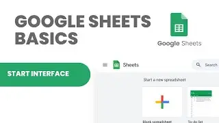 Google Sheets Basics: Exploring the Interface Before Your First Spreadsheet