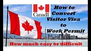 Visitor visa to work permit in canada 2019