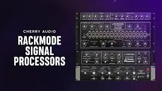Cherry Audio Rackmode Signal Processors - 6 Min Walkthrough Video (60% off for a limited time)