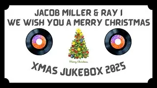 Jacob Miller & Ray I - We Wish You a Merry Christmas | Xmas Jukebox