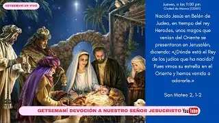 Getsemaní en vivo 8 enero 2026 Devoción a la Preciosísima Sangre de Nuestro Señor Jesucristo.