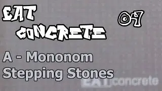 Eat Concrete 04 - A - Mononom - Stepping Stones
