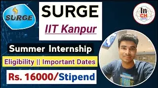 SURGE Intenship 2025 ☑️ || IIT Kanpur || Eligibility || Important Dates || Stipend || Documents