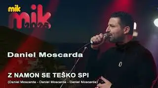 Z NAMON SE TEŠKO SPI   Daniel Moscarda  (D. Moscarda - D. Moscarda - D. Moscarda)  festival MIK 2025