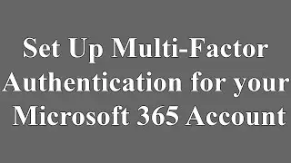 How to Set Up Multi-Factor Authentication (MFA) for Your Microsoft 365 Account