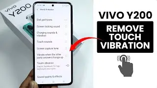 How to Turn OFF Touch Vibration in Vivo Y200 - Touch Settings