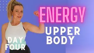 Let's Work That Upper Body! Toned Arms- Energy Series- Day Four