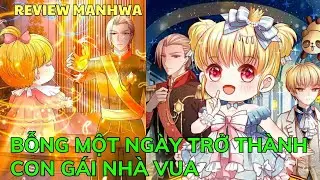 BỖNG MỘT NGÀY TRỞ THÀNH CON GÁI NHÀ VUA | Review Manhwa
