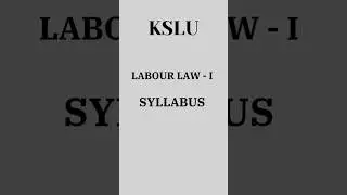LABOUR LAW - I🖋️📑📚| Syllabus | KSLU | #llb #shorts #ytshort #viralshorts #kslu  #legalmindset