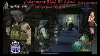 Assignment BSAA. Let's go save Ashley!!! - Resident Evil 4 Mod - Full Gameplay