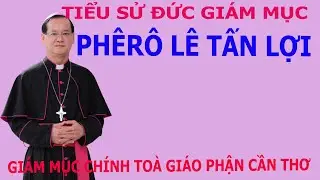 Bishop Peter Le Tan Loi, Bishop of Can Tho Diocese