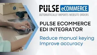 PULSE eCommerce / EDI Integration Overview