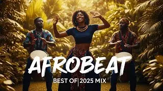 AFROBEAT WAVE MIX 2025 🪘 Smooth Afrobeat × Amapiano Flow Vol.13