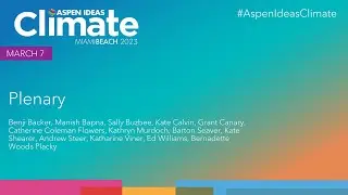 Aspen Ideas: Climate - Morning Plenary - 3/7/23