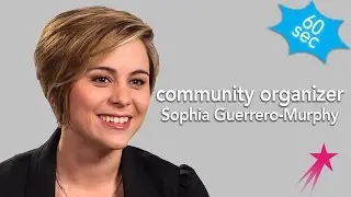 Community Organizer | Sophia Guerrero Murphy | 60 Seconds