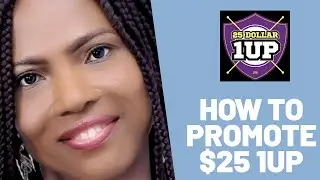 How To Promote 25 Dollar 1UP System/Work From Home