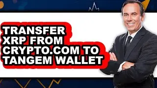 How to Transfer XRP from Crypto.com to Tangem Wallet - Updated Guide