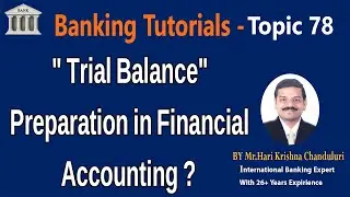 Trial Balance Preparation In Financial Accounting|Topic- 78 |Banking Tutorial |Learn Banking Telugu