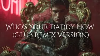 DEVIL Dark R&B / Club Remix😈WHO'S YOUR DADDY NOW? (Bedroom Song) - Dark Romance I Mafia Obsession