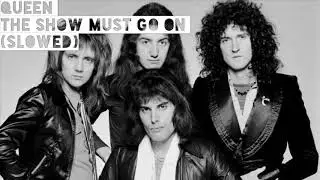 Queen-The Show Must Go On (slowed)