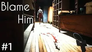 Blame Him - PC Gameplay Playthrough Part 1 | Indie SurvivalHorror Game