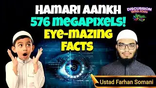 Hamari Aankh 576 megapixels! | Eye-mazing Facts By Ustad Farhan Somani iPlus TV Kids