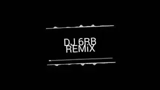 DJ6RB REMiX