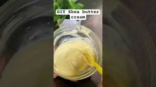 Shea butter cream recipe 🧴#skincareshorts #sheabutter