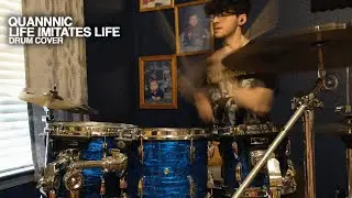 quannnic - Life Imitates Life (Drum Cover)