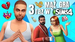 MĄŻ gra PIERWSZY RAZ w THE SIMS 4 | 3 odcinek