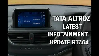 Tata Altroz Latest Infotainment Update R17.64 2025 Tata infotainment system update &ndash; version R17.64 
