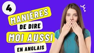 4 manières de dire ''moi aussi'' en anglais (Vocabulaire )